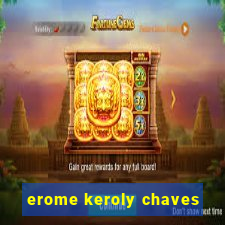 erome keroly chaves